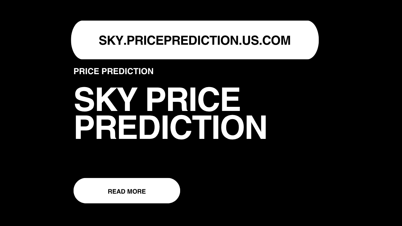 Sky Price Prediction | Sky Forecast 2025, 2030, 2040